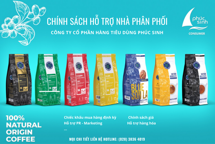CÔNG TY CỔ PHẦN HÀNG TIÊU DÙNG PHÚC SINH
CHỦ TRƯƠNG VÀ CHÍNH SÁCH HỔ TRỢ NHÀ PHÂN PHỐI
CÔNG TY CỔ PHẦN HÀNG TIÊU DÙNG PHÚC SINH
CHỦ TRƯƠNG VÀ CHÍNH SÁCH HỔ TRỢ NHÀ PHÂN PHỐI