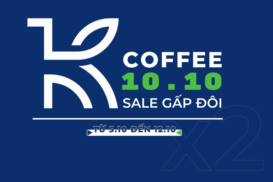 KCOFFEE ƯU ĐÃI 10.10 - SIÊU SALE GẤP ĐÔI KCOFFEE ƯU ĐÃI 10.10 - SIÊU SALE GẤP ĐÔI